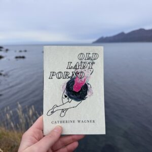 Old Lady Porno - Catherine Wagner (Pre-Sale)